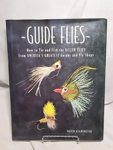 Guide Flies How to Tie & Fish Killer Flies Fly Fishing Tying Book First Ed HB DJ - Picture 1 of 5