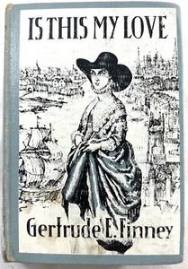 Is This My Love by Gertrude E. Finney 1956 First Edition Hardcover Rare - Imagen 1 de 7