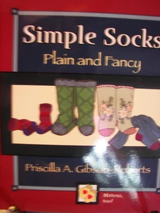 Simple Socks, Plain & Fancy ~ Priscilla A. Gibson-Roberts - Pattern Book Only - Picture 1 of 2