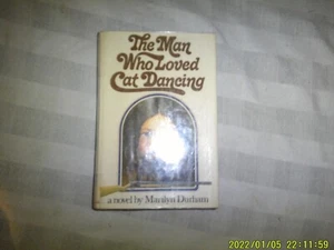VINTAGE HARDBACK BOOK THE MAN WHO LOVED CAT DANCING MARILYN DURHAM - Foto 1 di 3