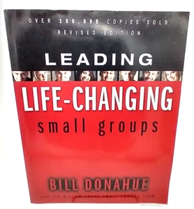 Leading Life Changing Small Groups By Bill Donahue Revised Edition Paperback - Picture 1 of 14