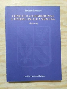 Libro Salvatore Santuccio Conflitti Giurisdizionali E Potere Locale A Siracusa - Foto 1 di 8