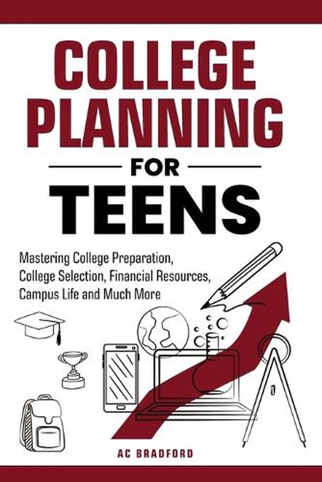 College Planning for Teens: Mastering College Preparation, College Selection, Fi - Image 1 of 1