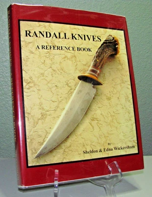 Randall Knives A Reference Book Sheldon Wickersham 1st Ed & Print w/ Addendum - Image 1 of 4