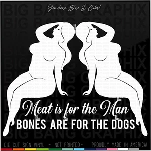 Peat is for the Man BONES ARE FOR DOGS Calcomanía de vinilo Pegatina divertida LOVE BBW Mujer - Imagen 1 de 4