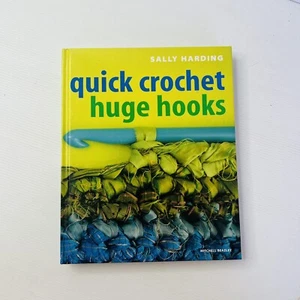 Quick Crochet Huge Hooks by Sally Harding (Hardcover, 2005) - Picture 1 of 6