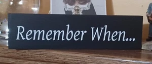 Rustic Primitive Country Farmhouse Wood sign Remember When ... home décor 10" - Picture 1 of 5