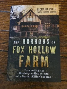 The Horrors of Fox Hollow Farm—The History & Hauntings of a Serial Killer's Home - Picture 1 of 2