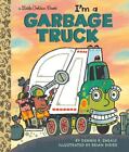 I'm a Garbage Truck (Little Golden Book) by Shealy, Dennis R. [Hardcover]