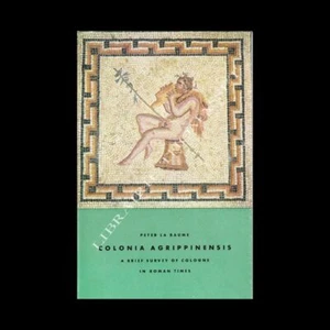 Colonia Agrippinensis a brief survey of Cologne in Roman times - Imagen 1 de 1