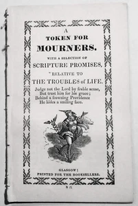 [Chapbook] A token for mourners : with a selection of Scripture promises [1847] - Bild 1 von 6