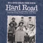 2ND SOUTH CAROLINA STRING BAND - Hard Road: Favorite Camp Songs Of The Civil War