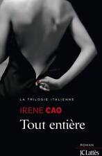 3845900 - La trilogie italienne Tome III : Toute entière - Irene Cao