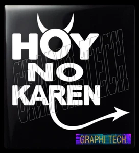 "CALCOMANÍA DE VINILO BLANCO HOY NO KAREN PEGATINA DE CALCOMANÍA 6" - Imagen 1 de 10