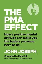 The PMA Effect by John Joseph