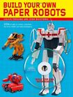 Build Your Own Paper Robots: 100S O..., Buczynski, Josh