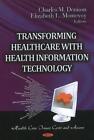 Transforming Healthcare With Health Information Technology By Charles M. Denison