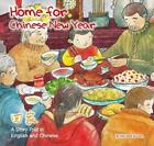 Home for Chinese New Year: A Story Told in English and Chinese by Wei Jie (Engli