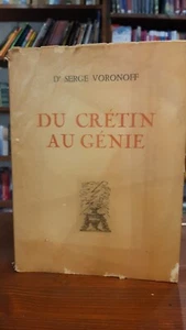 Dr. Serge Voronoff - Du cretin au genie - 1950 - Foto 1 di 6