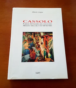 LENGUA ALFREDO, CASSOLO Il Paese del mondo più conosciuto...1998 /CASSOLNOVO - Picture 1 of 3