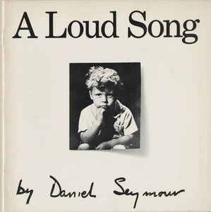 Daniel Seymour / A LOUD SONG 1st Edition 1971 - Picture 1 of 2
