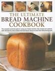 The Ultimate Bread Machine Cookbook by Jennie Shapter