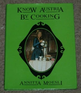 1984 Know Austria by Cooking by Frau Annitta Moesli HC Cook Book Recipes - Picture 1 of 6