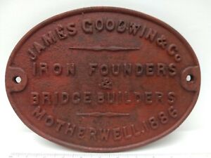 RARE ORIGINAL VINTAGE JAMES GOODWIN & Co  MOTHERWELL  DATED 1886 CAST IRON SIGN