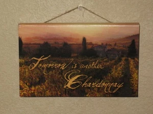 NEW - Art Frames Decor, 5" X 8" X 3/4 Wine Theme - Tomorrow's Another Chardonnay - Picture 1 of 1
