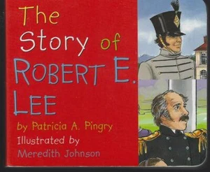 Story of Robert E. Lee by Patricia Pingry 2004 Board Book Civil War Biography - Picture 1 of 1