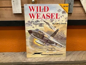 WILD WEASEL THE SAM SUPPRESSION STORY BY LARRY DAVIS SQUADRON SIGNAL #6042 - Picture 1 of 6