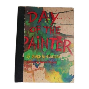 1967 Day Of The Painter Duard G. Slattery Hardcover Vintage Book READ DESCRIPTIO - Picture 1 of 15