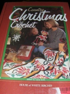 Country Christmas Crochet House Of White /birches Laura Scott hard cover - Picture 1 of 1