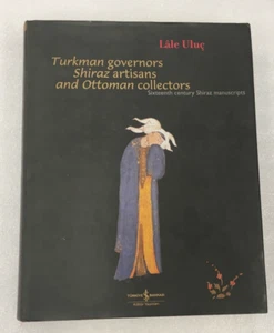 Turkman Governors, Shiraz Artisans, & Ottoman Collectors.  Lale Uluc.  2006 - Picture 1 of 11
