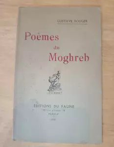 VOYAGES MAGHREB AFRIQUE POEMES DU MOGHREB GUSTAVE ROUGER 1922 POESIE - Picture 1 of 3