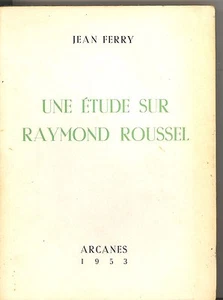 UNE ETUDE SUR RAYMOND ROUSSEL. J. FERRY. PRECEDE DE FRONTON VIRAGE. ANDRÉ BRETON - Picture 1 of 1