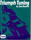 Triumph Tuning, Stan Shenton  T100, T120, T140, T150, OIF, Engine & Gearbox BOOK Only $46.95 on eBay
