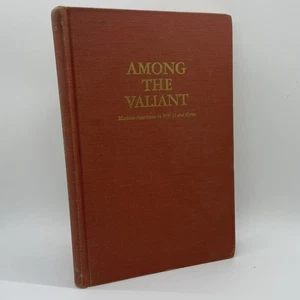 Among the Valiant by Raul Morin - SIGNED First Edition 1963 Military - Picture 1 of 8
