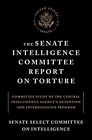 The Senate Intelligence Committee Report on Torture,Senate Selec