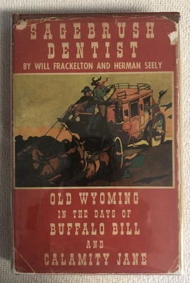 SIGNED 1st Ed. SAGEBRUSH DENTIST by WILL FRACKELTON Custer BUFFALO BILL Indian - Image 1 of 4