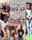 Painting People In Pastel Step By Step By Sean Kennington English Paperback Bo