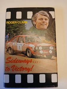 Sideways to Victory book by Roger Clark. Ford Rally Book - Picture 1 of 7