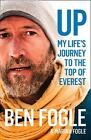 Up: My Life's Journey to the Top of Everest by Ben Fogle, Marina Fogle...