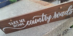 Take Me Home Country Roads 24" X 5.6 Sign. - Picture 1 of 5
