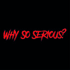 Why So Serious? ✔ 20cm ✔ Choix de Coloris ✔ Autocollant Tuning Fun ✔ Joker