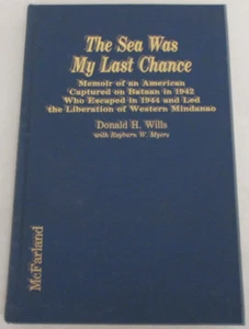 The Sea Was My Last Chance: Memoir of an American Captured on Bataan in 1942 - Picture 1 of 9