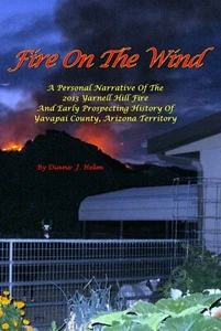 YARNELL HILL FIRE 2013 AZ “FIRE ON THE WIND" Firefighting AUTHOR SIGNED Book - Picture 1 of 12
