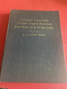 Oriental Lowestoft Chinese Export Porcelain by J.A. Lloyd Hyde HC - Picture 1 of 11