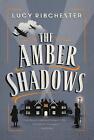 The Amber Shadows: A Novel by Lucy Ribchester (English) Paperback Book