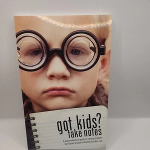 Got Kids? Take Notes : A Quick Reference Guide to Raising Children by Norma... - Imagen 1 de 2